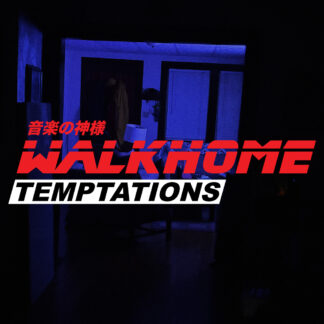 Walkhome - "TEMPTATIONS"